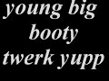 image Young Big Booty Twerk Yupp