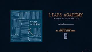 Watch Liars Academy Dreams In Technicolour video