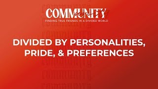 "Divided By Personalities, Pride, & Preferences" // Community - Week Two | Pastor Josh Teis