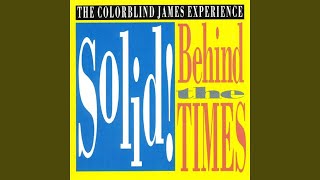 Watch Colorblind James Experience Solid Behind The Times video