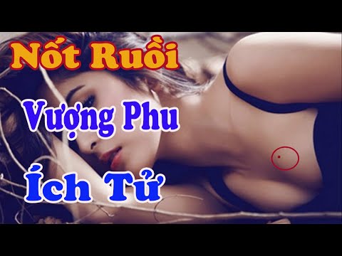 4 Nốt Ruồi "Vượng Phu-Ích Tử" Trên Cơ Thể Phụ Nữ Khiến Các Chàng Trai Thèm Khát Muốn Lấy Làm Vợ