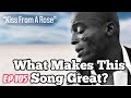 What Makes This Song Great? “Kiss From A Rose”  SEAL