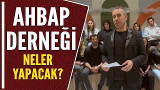 Ahbap Derneği̇ Neler Yapacak?