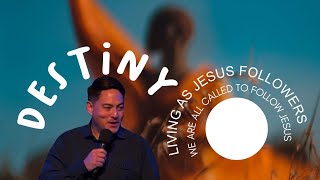 Called to follow Jesus | Destiny : Living As Jesus Followers