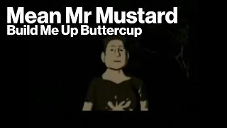 Watch Mean Mr Mustard Build Me Up Buttercup video
