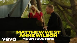 Matthew West, Anne Wilson Ft. Anne Wilson - Me On Your Mind.