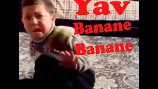 Yav Banane Diyen Çocuk Full Versiyon