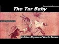 THE TAR BABY and OTHER RHYMES OF UNCLE REMUS - FULL AudioBook | Greatest Audio Books