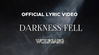 Watch Wolfgang Darkness Fell video