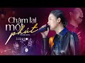 CHẬM LẠI MỘT PHÚT - VĂN MAI HƯƠNG live at #Lululola