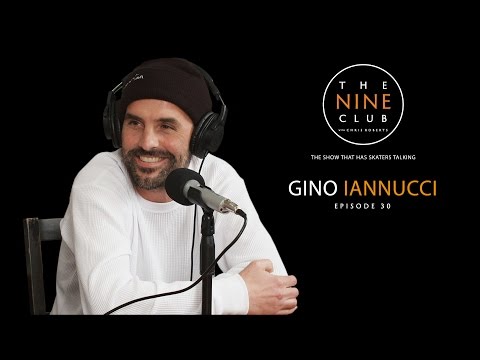 The Nine Club With Chris Roberts | Episode 30 - Gino Iannucci
