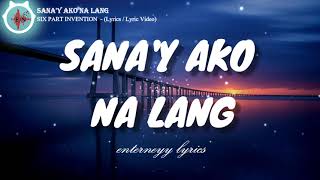 Watch Six Part Invention Sanay Ako Na Lang video
