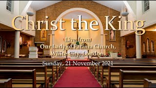 Feast of Christ the King - 21st Nov 2021 - 11:00AM