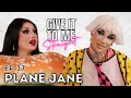 PLANE JANE | Give It To Me Straight | Ep 37