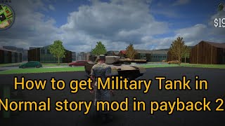 How To Take Military Tank In Payback 2 Story Mod Ready Or Not