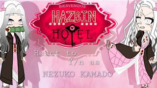 Hazbin Hotel React To Yn As... Nezuko Kamado My A.u Pt.1??