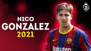 Nico Gonzalez 2021 - The Future Of Barcelona - Skills & Goals - Hd