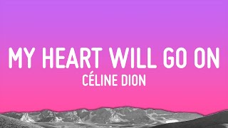 Céline Dion - My Heart Will Go On (Lyrics)