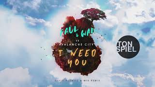 Faul & Wad Vs Avalanche City I Need You (David Puentez & Mts Remix)