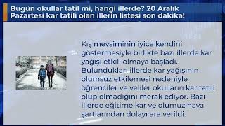 Bugün Okullar Tatil Mi, Hangi Illerde? 20 Aralık Pazartesi Kar Tatili Olan Illerin Listesi Son Daki