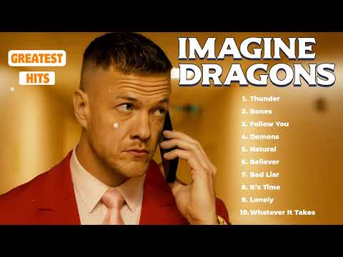 Imagine Dragons Greatest Hits Full Album 2023 2024 🍂 Imagine Dragons Best Songs Playlist 2023 2024