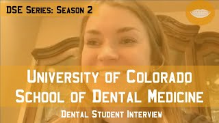University of Colorado School of Dental Medicine || Dental School Experience Series: Season 2