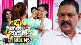 Nikini Kusum | Episode 145 | 09th April 2024