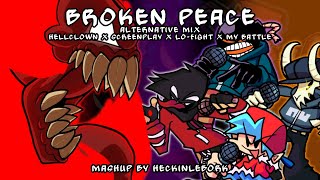 Broken Peace [Alt. Mix] [Screenplay X Lo-Fight X My Battle X Hellclown] | Fnf Mashup By Heckinlebork