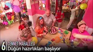 Düğün Hazırlıkları Başlıyor Cennet Mahallesi 6.Bölüm