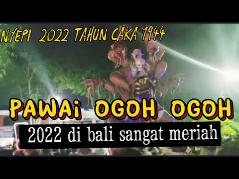 PERAYAAN PAWAI  OGOH OGOH DI BALI 2022
