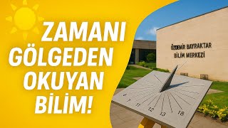 Zamanı Güneşle Ölçtüler Bilim Fuarında Gerçek Güneş Saati