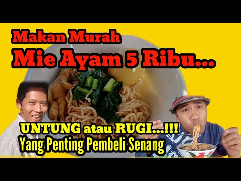 Makan murah mie ayam 5 ribu || Soal untung atau rugi asalkan pembeli senang