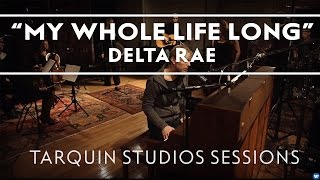 Watch Delta Rae My Whole Life Long video