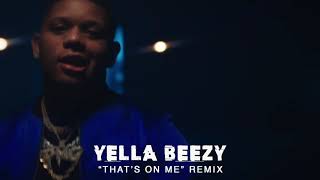Yella Beezy 34 That 39 S On Me 34 Remix Yella Beezy 34 That 39 S On Me 34 Remix