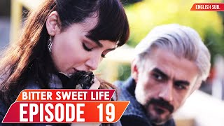 Bitter Sweet Life - Episode 19 English Subles Hayat Bazen Tatlidir