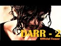 Darr 2 | Official Movie Teaser - Directed By : Anubhav Srivastava