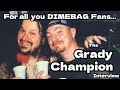 Dean Zelinsky Show #4 | Grady Champion talks about the Early Dimebag Days