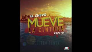 Mueve La Cintura(Audio) - El Chevo Ft. Papayo