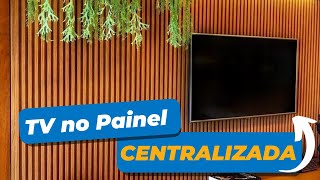 O SEGREDO para instalar a TV Centralizada no painel/parede