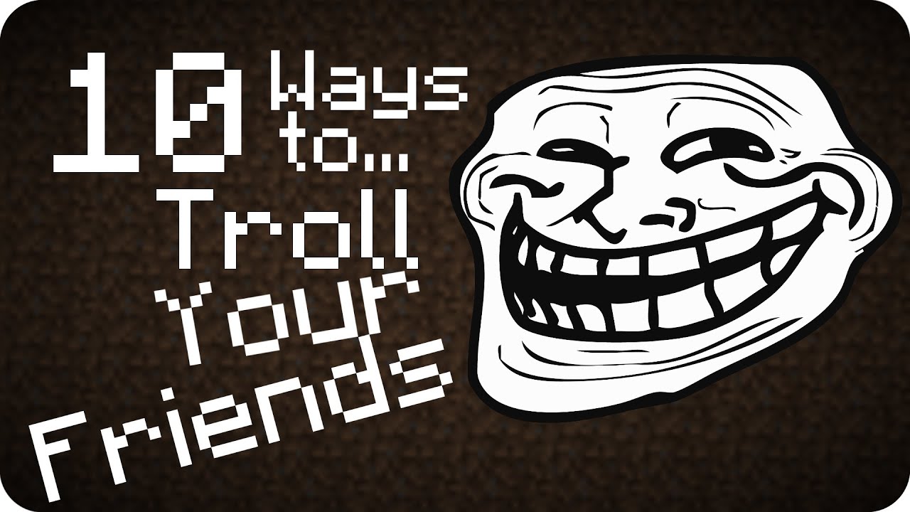 10 ways to troll your friends in minecraft youtube where do you want to be in 10 years