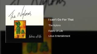 Watch Nylons I Cant Go For That video
