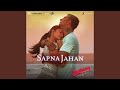 Sapna Jahan (From "Brothers")