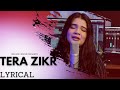 Tera Zikr Unplugged ( Lyrical ) | @SwatiMishra  | Darsan Raval | Melodic Musik