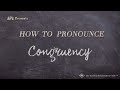 How to Pronounce Congruency (Real Life Examples!)