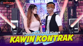 Shepin Misa feat. Jo Klutuk - Kawin Kontrak | Om SAVANA Blitar
