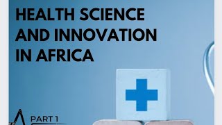 Accelerating Health Science and Innovation in Africa. #Science #scienceweek
