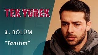 Tek Yürek 3. Bölüm Tanıtım