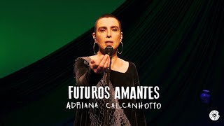 Watch Adriana Calcanhotto Futuros Amantes video