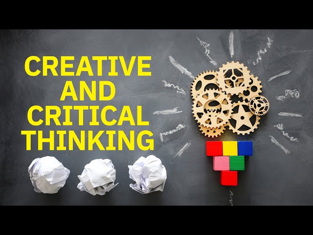 Watch Creative and Critical Thinking on YouTube.