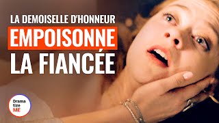 LA DEMOISELLE D'HONNEUR EMPOISONNE LA FIANCÉE  | @DramatizeMeFrance